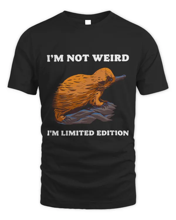 Platypus Lover Im Not Weird Im Limited Edition Platypus Lover Zookeeper