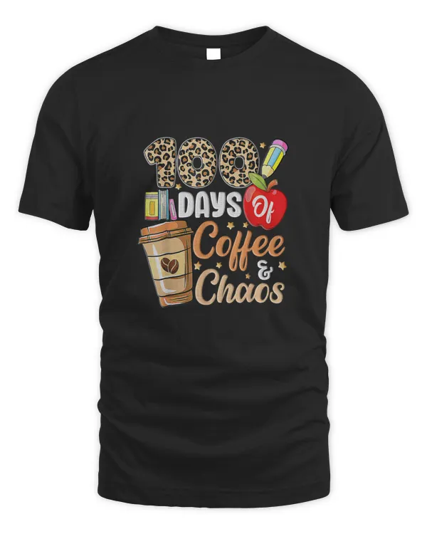 100 Days Of Coffee & Chaos - 100Th Day Of School Teacher