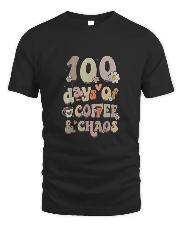 100 Days Of Coffee & Chaos - 100Th Day Of School Teacher