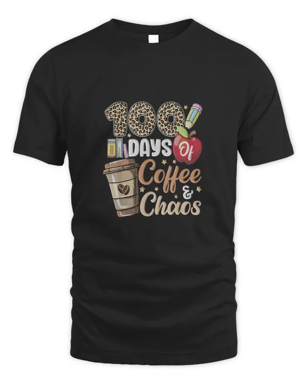 100 Days Of Coffee & Chaos - 100Th Day Of School Teacher  _2