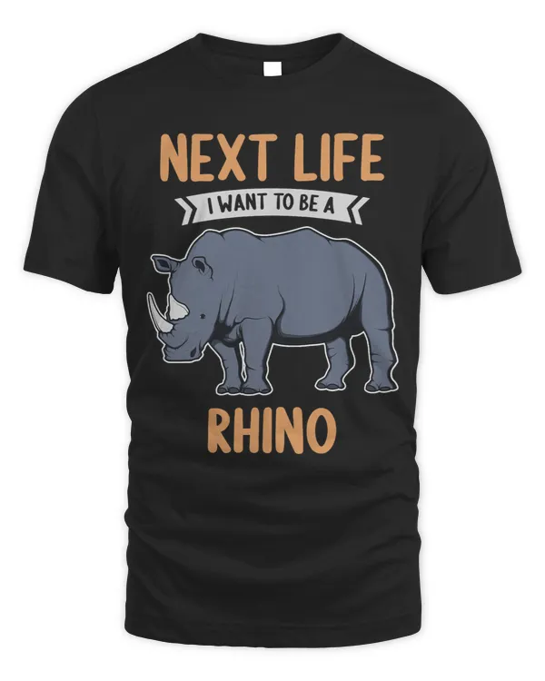 Rhino Gift Next Life i want to be a Rhino