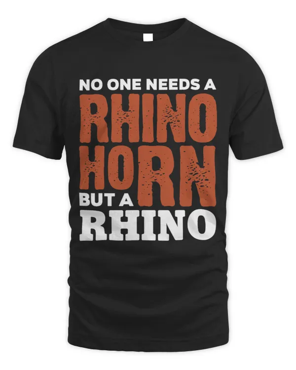 Rhino Gift No One Needs A Rhino Horn Animal Lover