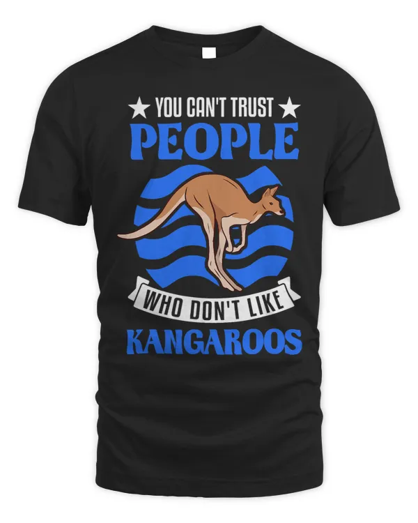 Kangaroo Gift You cant trust people who dont like Kangaroos 1