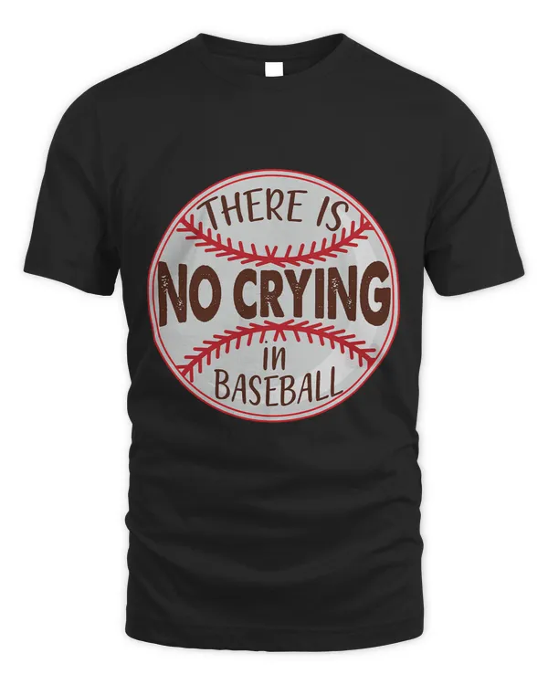 Baseball Gift There Is No Crying In Baseball For Baseball Player