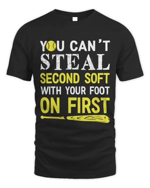 Softball Gift You cant steal second soft with your foot on first 19 player