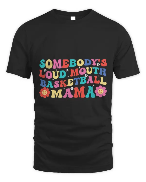 Basketball Gift Groovy Somebodys Loudmouth Basketball Mama Mothers Day