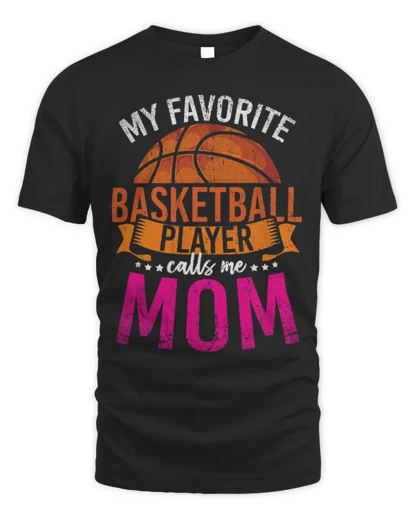 Basketball Gift My Favorite Basketball Player Calls Me Mom Basketball 3