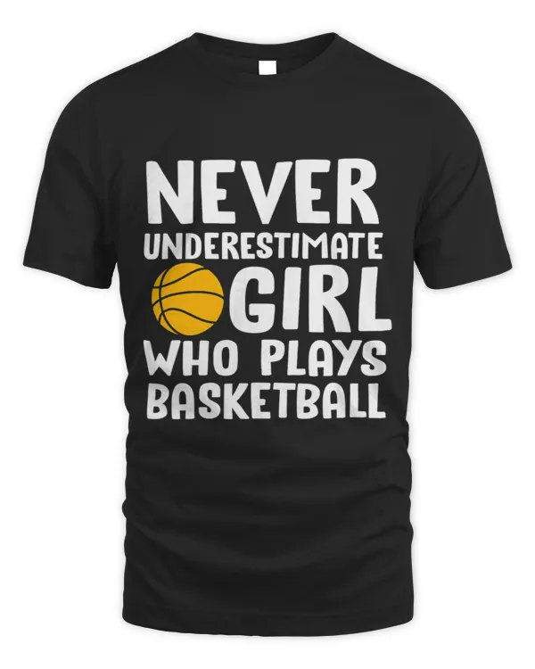 Basketball Gift Never Underestimate A Girl Who Plays Basketball 3