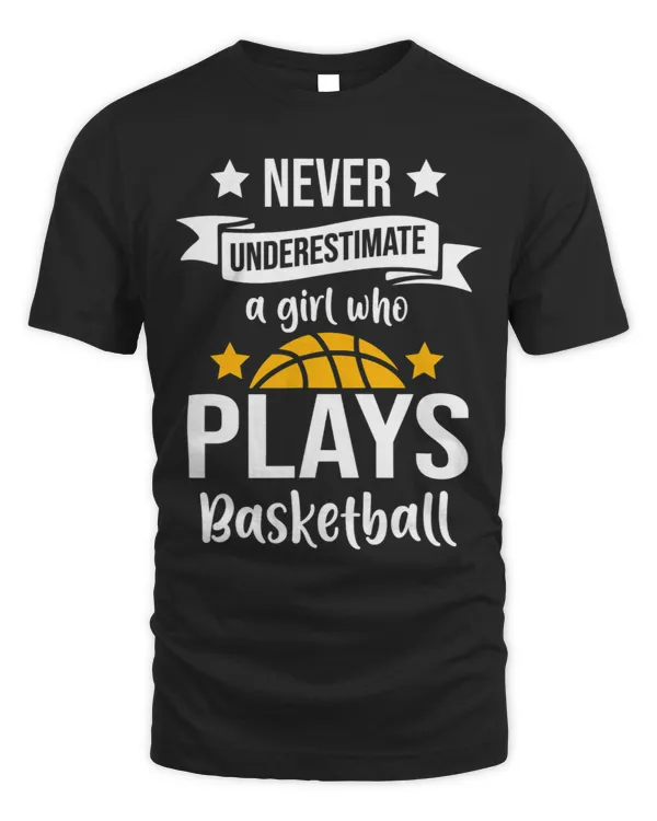 Basketball Gift Never Underestimate A Girl Who Plays Basketball 31