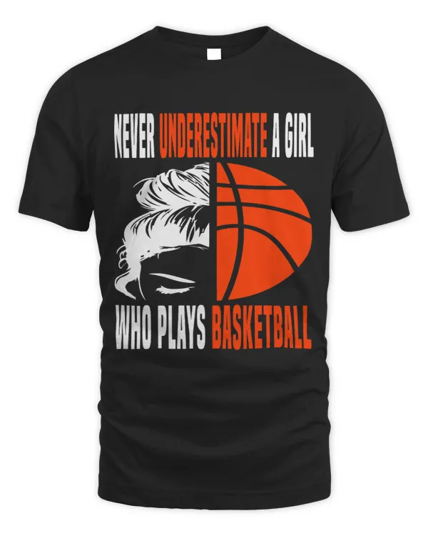 Basketball Gift Never Underestimate A Girl Who Plays Basketball Messy Bun 1