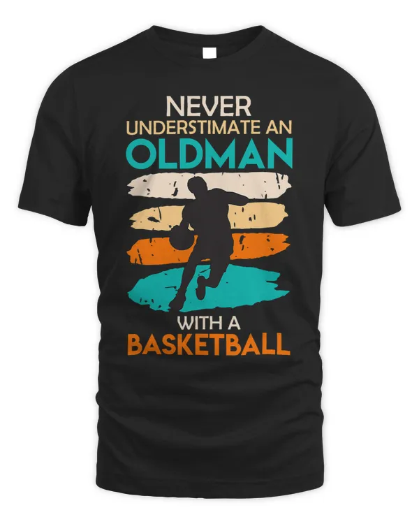 Basketball Gift Never underestimate an old Basketballer