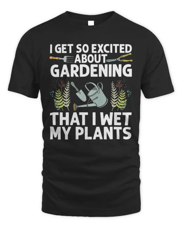 I get so excited about gardening
