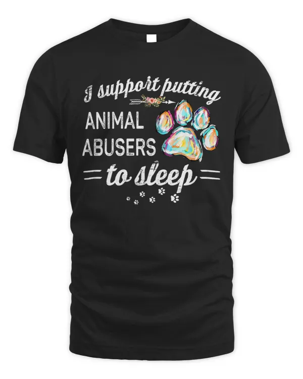 I Support Putting Animal To Sleep Shirt Dog Lover Sweatshirt Dog Rescue T-shirt