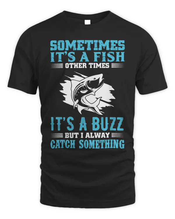 Sometimes its A Fish Fishing Design For Men Women Fisherman