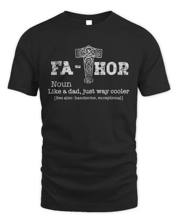 Viking T Shirt For men - Fa Thor Noun Like a Dad Jusy Way Cooler