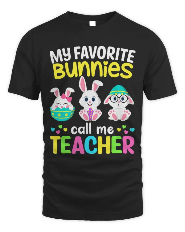 Teacher Job My Favorite Bunnies Call Me Teacher Bunny Easter Day Funny