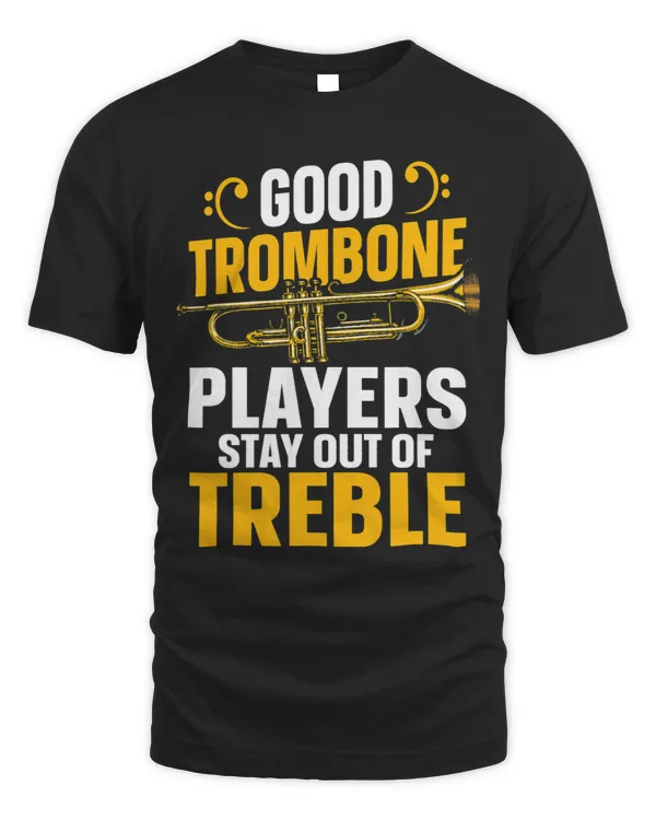 Trombone Lover Jazz Trombone Good Trombone Players Stay Out Of Treble