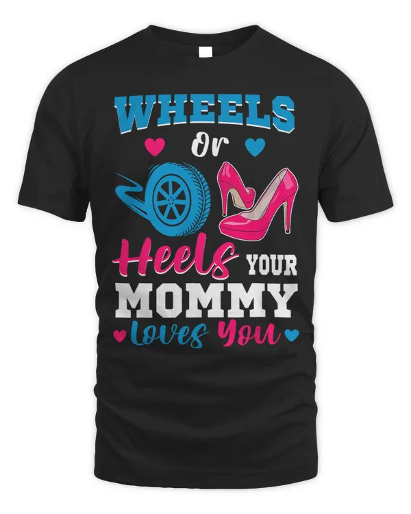 Wheels Or Heels Your Mommy Loves You Gender Reveal Party