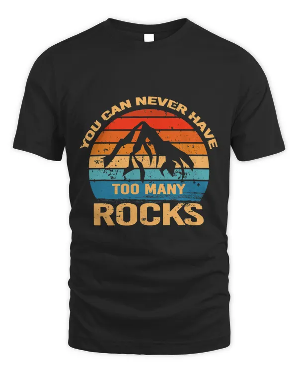 you can never have too many rocks geologist geology for men