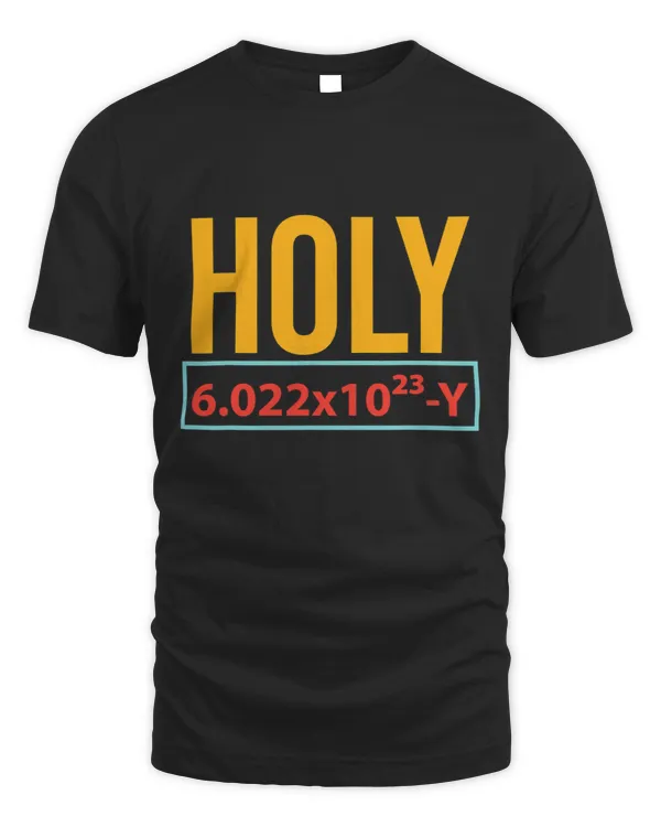 Holy Moley Avogadro Mole Carbon Funny Chemistry T-Shirt T-Shirt