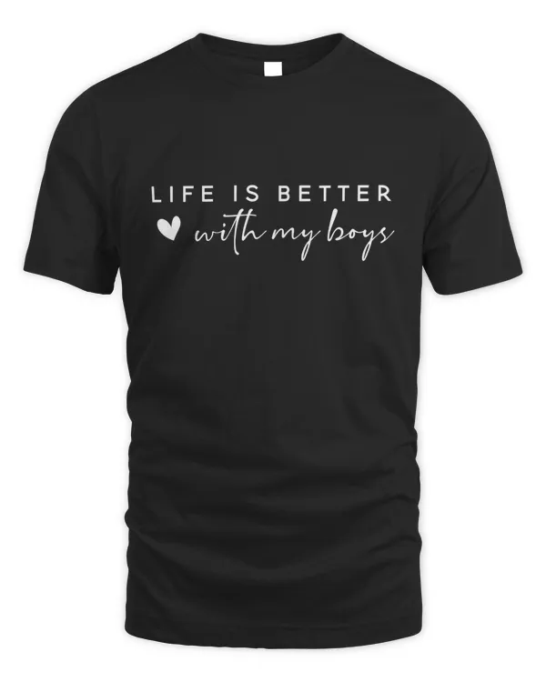 Life is Better With My Boys Shirt, Mom of Boys Sweatshirt, Mom of Boys Crewneck, Mom of Boys Shirt, Mothers Day Shirt