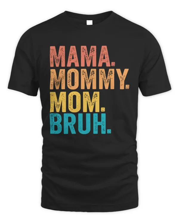 Mom Life Shirt, Motherhood T-Shirt, Mothers Day Gift, Mom Shirt, Sarcastic Mom Shirt, Funny Bruh Shirt, Mother's Day Shirt, Mama Gift, Mommy