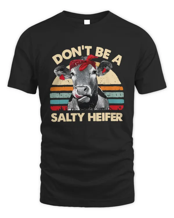 Don't Be A Salty Heifer Shirt, Sassy Cow Tshirt, Retro Sarcastic T Shirt, Funny Cow Lover Shirt, Crazy Heifer T-Shirt, Vintage Farm Shirt