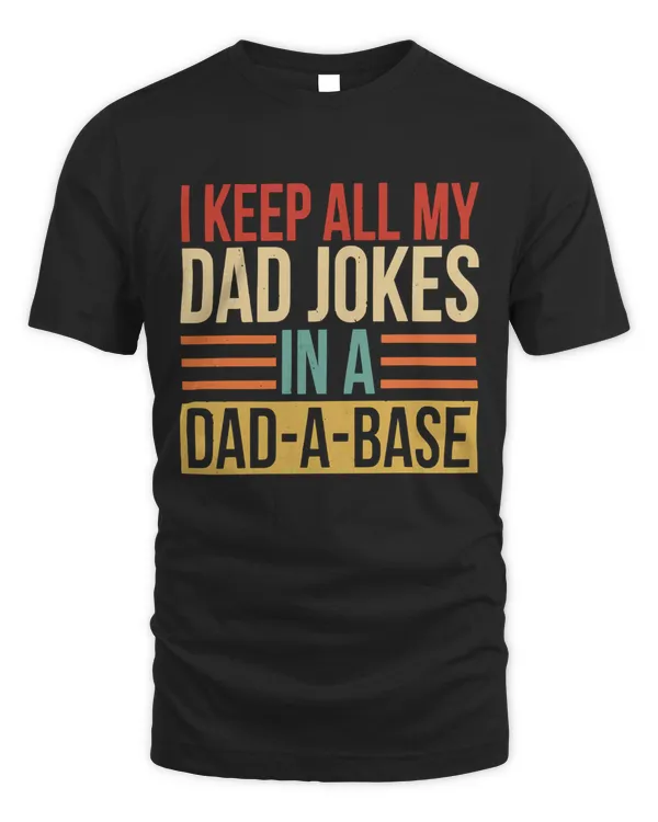 I Keep All My Dad Jokes In A Dad-a-base Shirt, New Dad Shirt, Dad Shirt, Daddy Shirt, Father's Day Shirt, Best Dad shirt, Gift for Dad