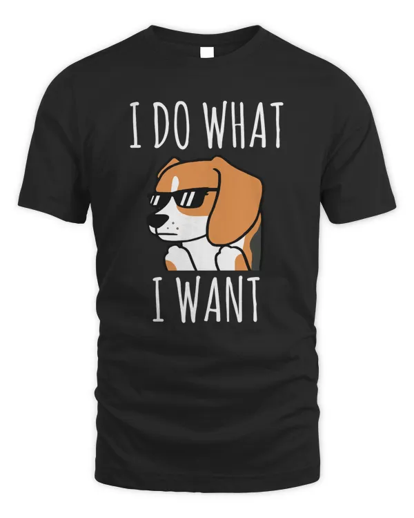 I Do What I Want Beagle