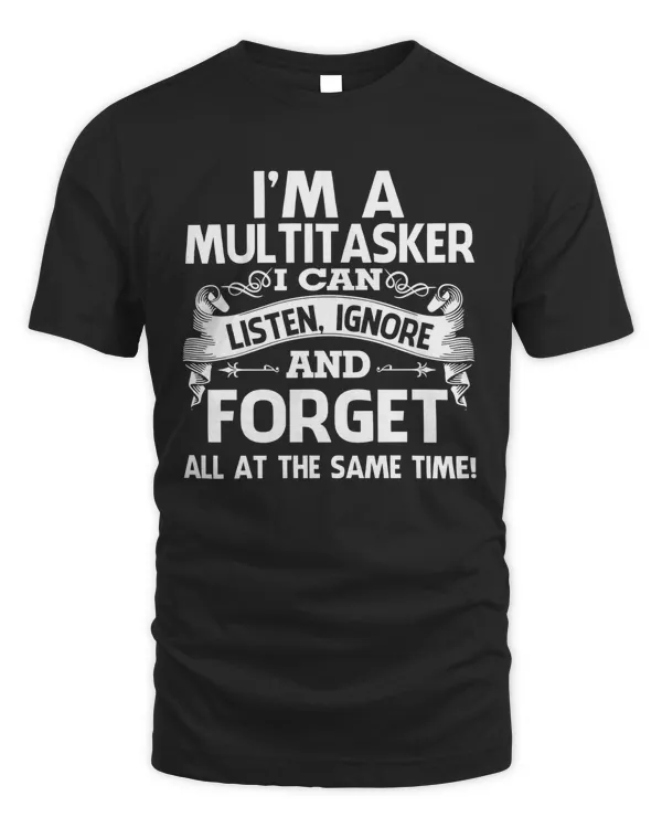 I'm A Multitasker Shirt, Sarcastic T-Shirt, Careless T Shirt, Attitude Shirt, Funny Awkward TShirt, Sassy Girl Shirt, Dark Humor Shirt