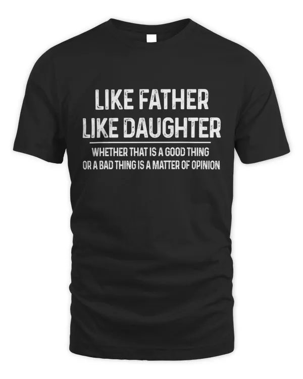 Like Father Like Daughter Shirt, Dad Gift from Daughter, Fathers Day Gift From Daughter Birthday, Dad T-Shit, Dad Tee, Funny Gift for Dad from Daughter