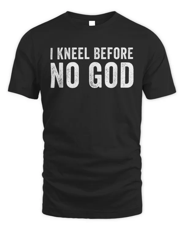 got-wcx-20 I Kneel Before No God