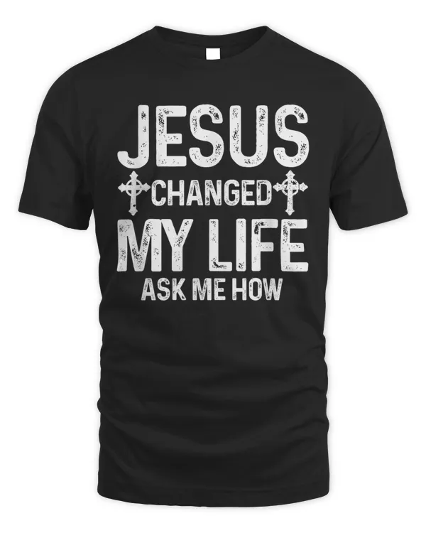 got-wcx-22 Jesus Changed My Life Asked Me How