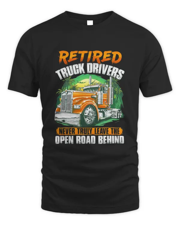 Truck Driver Retirement - Retired Truck Drivers T-Shirt