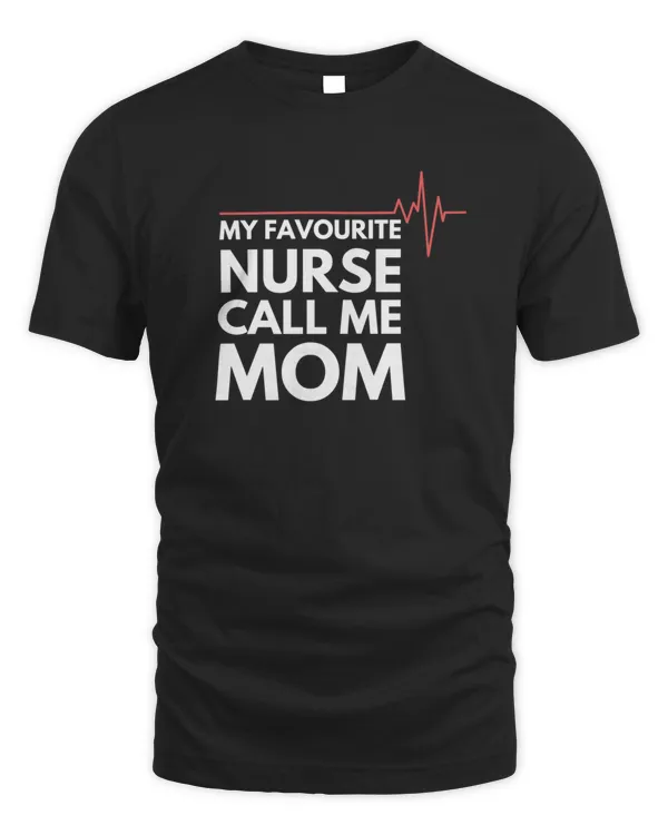My Favourite Nurse Call Me Mom3500 T-Shirt
