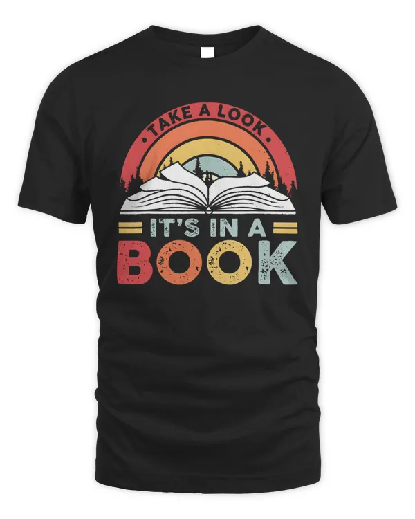 Take a Look it's in a Book Shirt, Book Shirt, Reading Shirt, Reading Book, Book Gift, Book Lover, Funny Book, Reading Rainbow