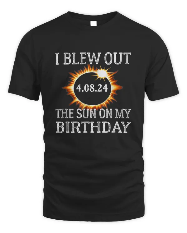 Birthday Solar Eclipse I blew out the sun on my birthday T-Shirt