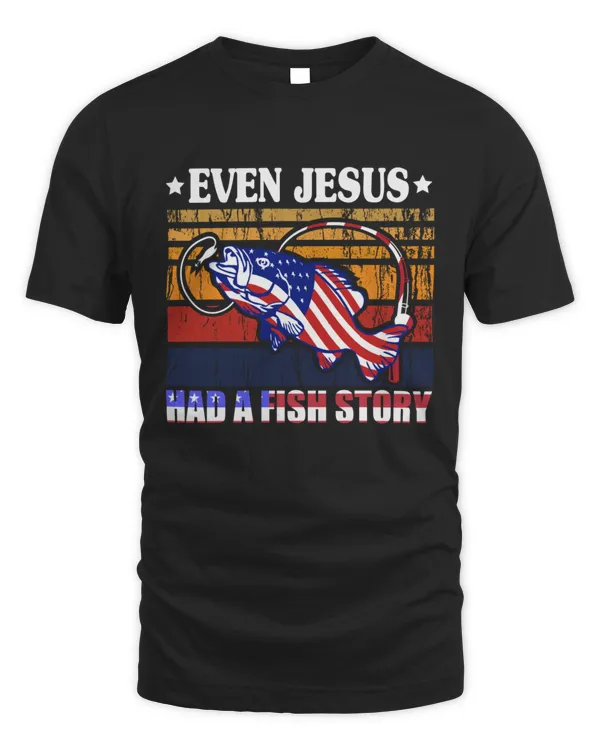 Even Jesus had a fish story  Fishing7166 T-Shirt