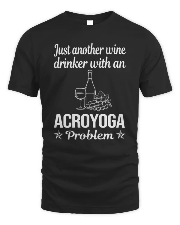 Funny Drinking Problem Acroyoga Acro Yoga10063 T-Shirt