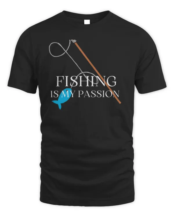 Fishing Is My Passion Fishing fishermen  Fishing Is My hobby Fishing essential tshirt 7732 T-Shirt