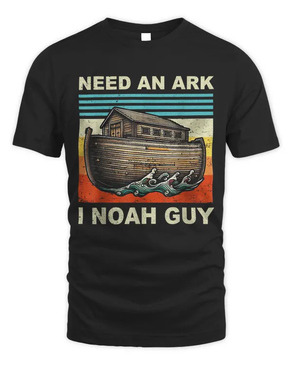Need An Ark I Noah Guy Christian God Jesus Bible Verse T-Shirt