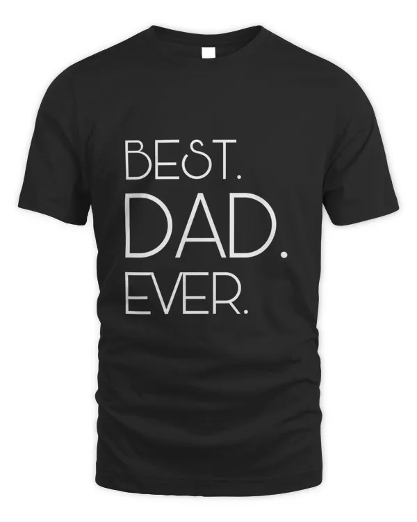 Best Dad Ever I Love My Father8321 T-Shirt