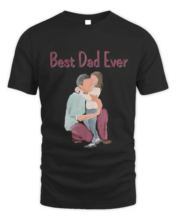 Best Dad Ever Quotes design Gift idea Parents and Husband9388 T-Shirt