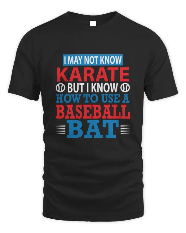 I May Not Know Karate Baseball Shirts, Custom Baseball Shirt,Baseball Mom Shirt,Baseball Mama,Personalized Baseball Gifts,Baseball Team Shirt