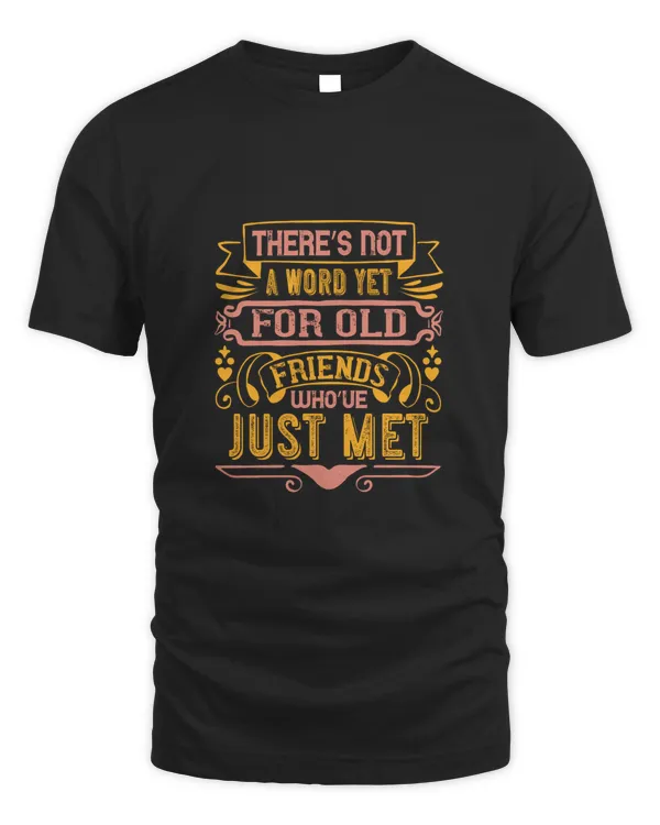 There’s Not A Word Yet For Old Friends Who’ve Just Met Bestie Gift, Best Friend Gift, Best Friend T Shirt, Bestie Shirt, Best Friend Shirt, Friendship Gift, Best Friend Birthday Gift, Friendship