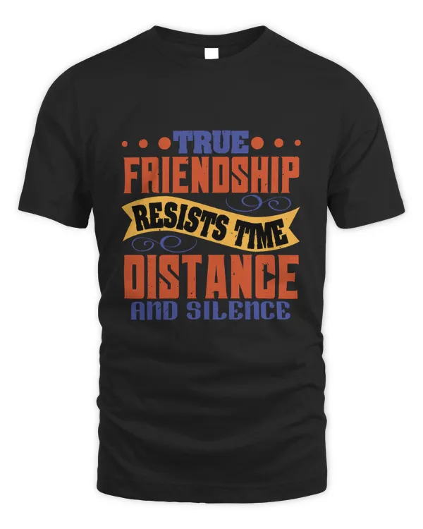 True Friendship Resists Time, Distance, And Silence Bestie Gift, Best Friend Gift, Best Friend T Shirt, Bestie Shirt, Best Friend Shirt, Friendship Gift, Best Friend Birthday Gift, Friendship