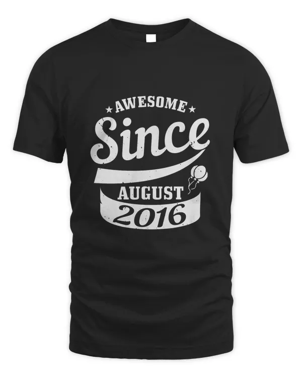 Awesome Since August 2016 Birthday Shirt, Birthday Gift, Best Friend Birthday Gift