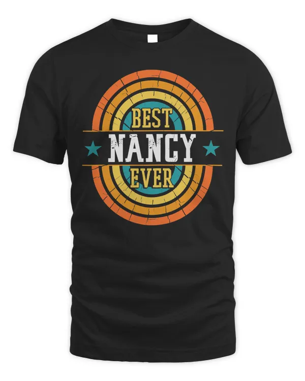 Best Nancy Ever - Funny Nancy Name T-Shirt