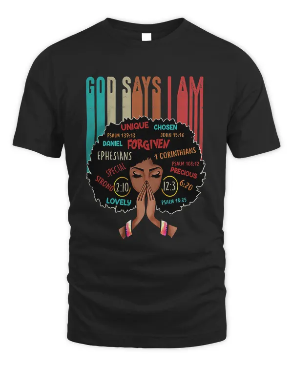 God Says I Am Unique Melanin Afro Hair Black History Month T-Shirt