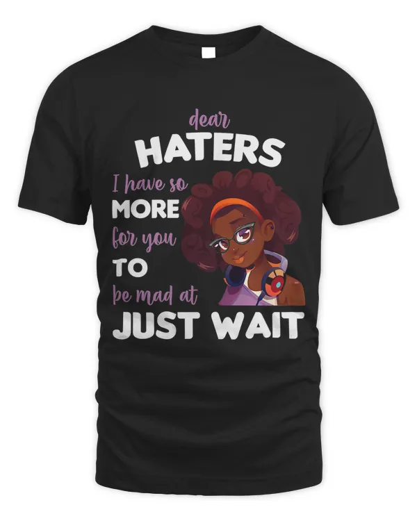 Womens Dear Haters Black History Month BLM Melanin Queen Afro Woman T-Shirt